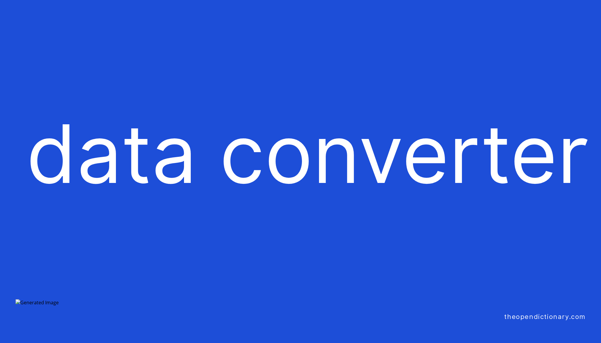 Data converter Meaning of Data converter Definition of Data